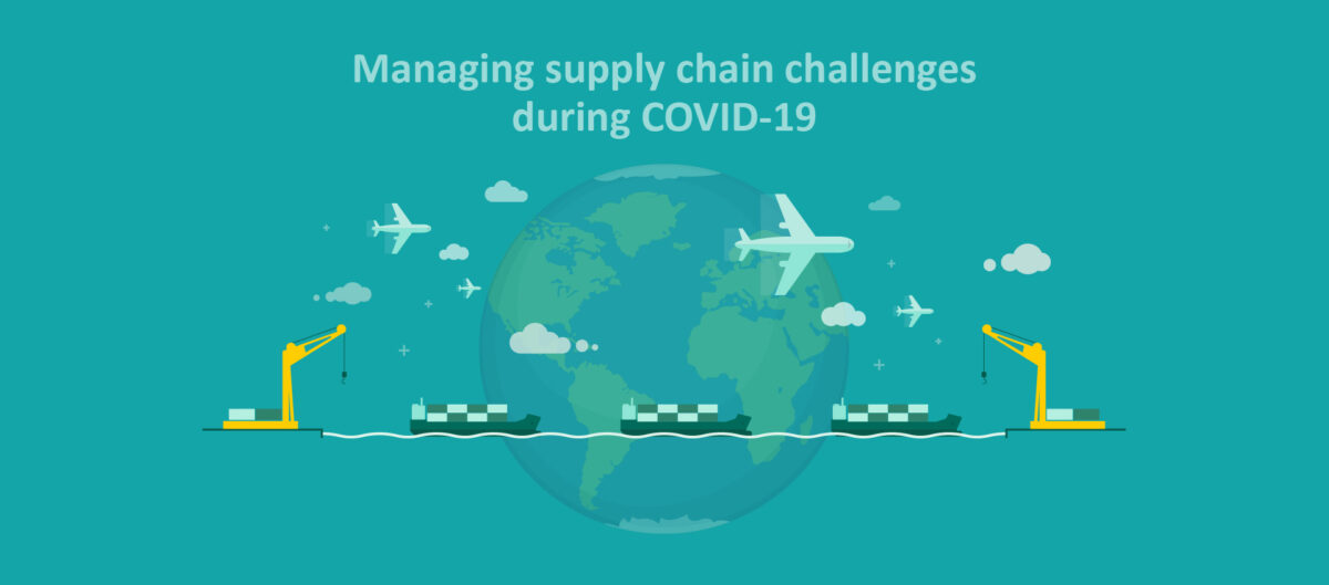 Managing supply chain challenges during COVID-19