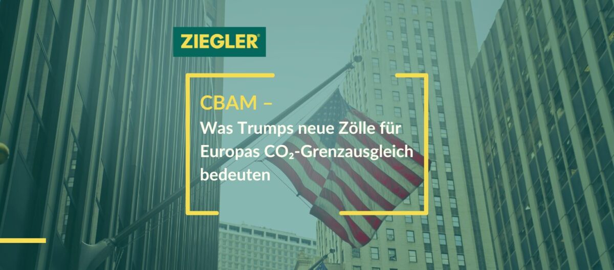 CBAM im Zeichen der neuen US-Zollpolitik